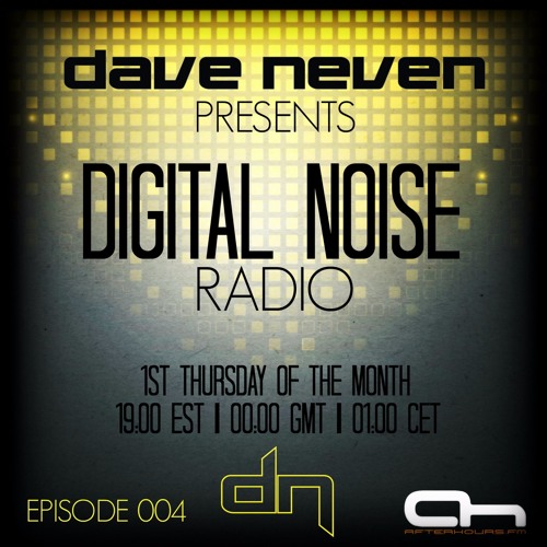 Dave Neven - Digital Noise Radio 004