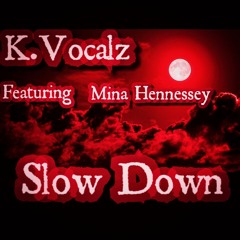 Slow Down - Feat. Mina Hennessy