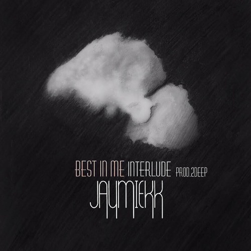 Jaymiekk - Best In Me (Interlude) Prod. By 2DEEP