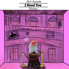 I Need You (Prod. Moshuun)