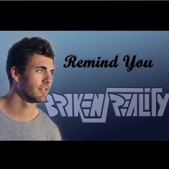 Remind You - Broken Reality (feat. Jonathan Andrew)