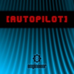 Engineeer - Autopilot