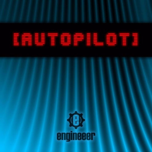 Engineeer - Autopilot