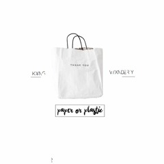 K¥NG - Paper or Plastic ft. WxNDER y