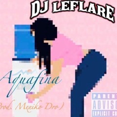 Aquafina *DJ LEFLARE EXCLUSIVE*