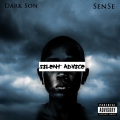 Sense - Silent Advice ft. Dark Son