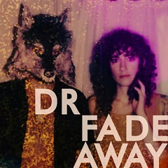 Dr Fadeaway