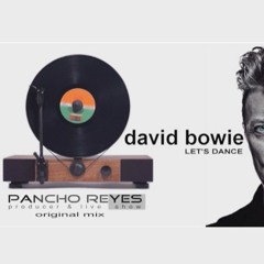 David Bowie - Let's Dance (Original Mix By Pancho Reyes