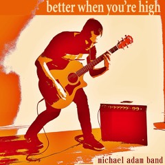 Better When You're High