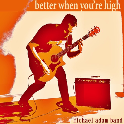 Better When You're High