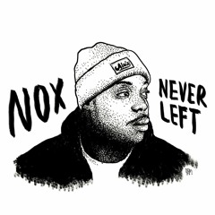 nox - Never Left ( Prod by antwnn )