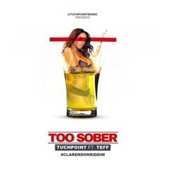 TuchPoint ft. TeFF- TOO SOBER