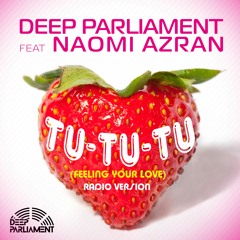 Deep House_Deep Parliament Feat Naomi Azran - TU - TU - TU (RADIO EDIT)Free Download