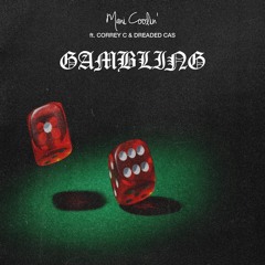 Gambling Feat. Correy C & Dreaded Cas (Prod. Jay Kurzweil & Mike Almighty)