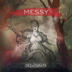 Desaturate - Messy