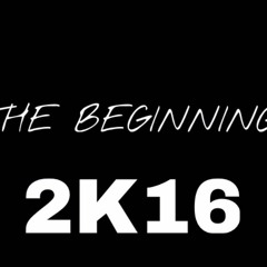The Beginning Of 2K16