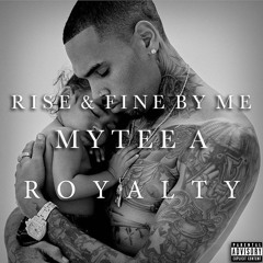 Rise & Fine By Me - Chris Brown (Mytee A Mashup 2016)