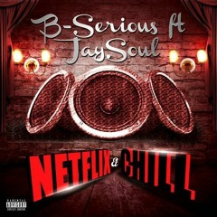 Netflix and Chill ft. JaySoul