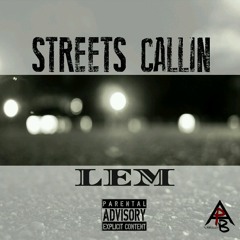 LEM - STREETS CALLIN