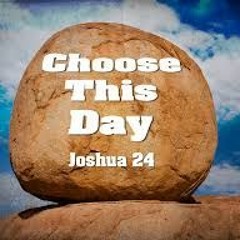 Choose This Day - Written by Gordon Smith (© copyright 2012)