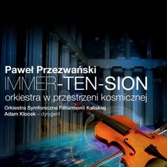 Paweł Przezwański IMMER-TEN-SION orkiestra w przestrzeni kosmicznej