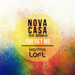 Nova Casa feat. Nathalia - You Get Me (Original) [FULL]