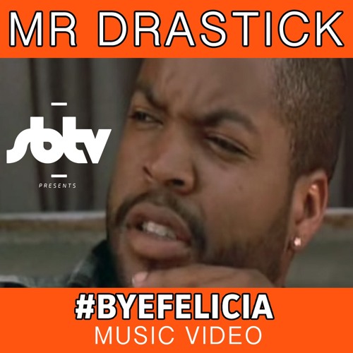 Mr Drastick - "Bye Felicia" prod by Donae'O