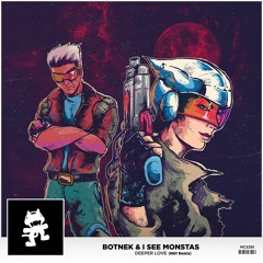 Botnek + I SEE MONSTAS - Deeper Love (MAY Remix)