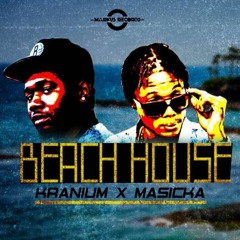 KRANIUM & MASICKA - BEACH HOUSE