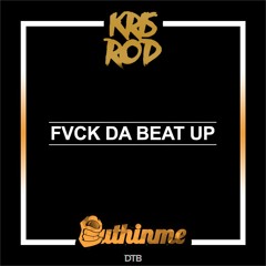 EuthInMe x Kris Rod - Fvck Da Beat Up [Drop the Bassline EXCLUSIVE]