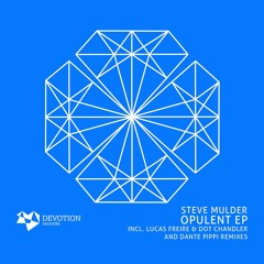 Steve Mulder - Opulent EP [Devotion Records]