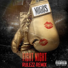 Migos - Fight Night (Rulezz Remix) FREE