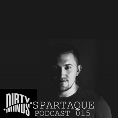 Dirty Minds Podcast 015 with Spartaque (Recorded live at La Fabrique, Lyon, France)