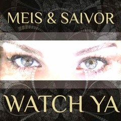 Meis & Saivor - Watch Ya (Preview)