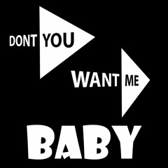 Dont You Want Me Baby - A Pass @iamapass