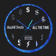 DRE$O - ALL THE TIME