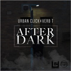 Urban Click x Verb T - After Dark