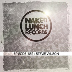 Naked Lunch PODCAST #185 - STEVIE WILSON