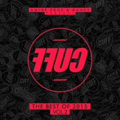 CUFF026: Amine Edge & DANCE Present FFUC Vol.2 - The Best Of CUFF 2015 (Mixed) [CUFF]