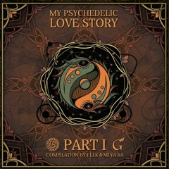 MI YA RA & ELI K-My Psychedelic Love Story Part 1 (mix)