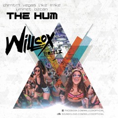 Dimitri Vegas & Like Mike vs Ummet Ozcan - The Hum (Willcox Edit)