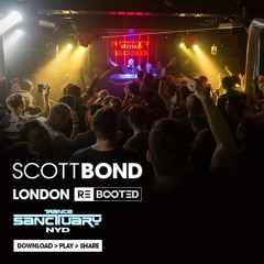 SCOTT BOND - LONDON REBOOTED - TRANCE SANCTUARY NYD 2016 [DOWNLOAD > PLAY > SHARE!!!]