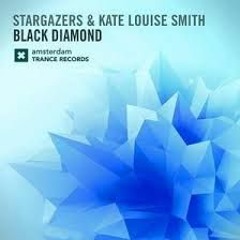 Stargazers & Kate Louise Smith - Black Diamond (Amsterdam Trance)