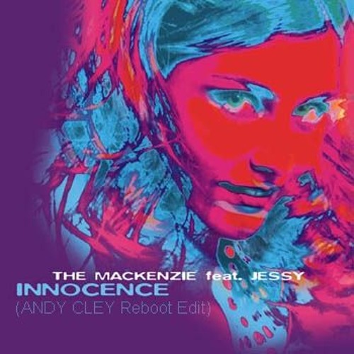 The Mackenzie feat Jessy - Innocence (Andy Cley Reboot Edit)