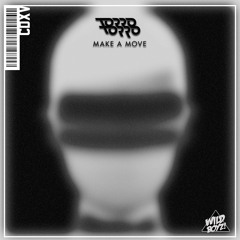 Torro Torro - Make A Move (Wild Boyz! Remix) [FREE DOWNLOAD]