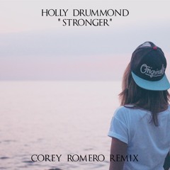 Holly Drummond "Stronger" Corey Romero Remix