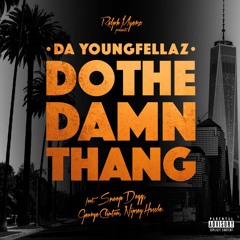 Da YoungFellaz - Do The Damn Thang (ft. Snoop Dogg, George Clinton & Nipsey Hussle)