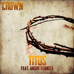 [UP NEXT] Titus - Crown ft. Andre Fennell