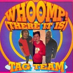 Whoomp There It Is!