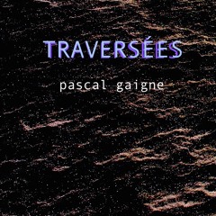 TRAVERSÉES pour Quintette à vent et Electronique